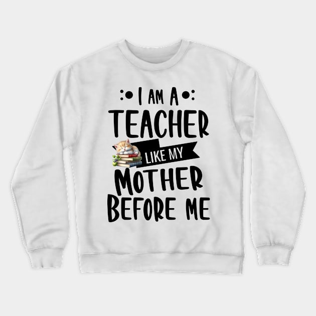 I'm a Teacher, like my Mother before Me with Kitty and apple Crewneck Sweatshirt by Té de Chocolate